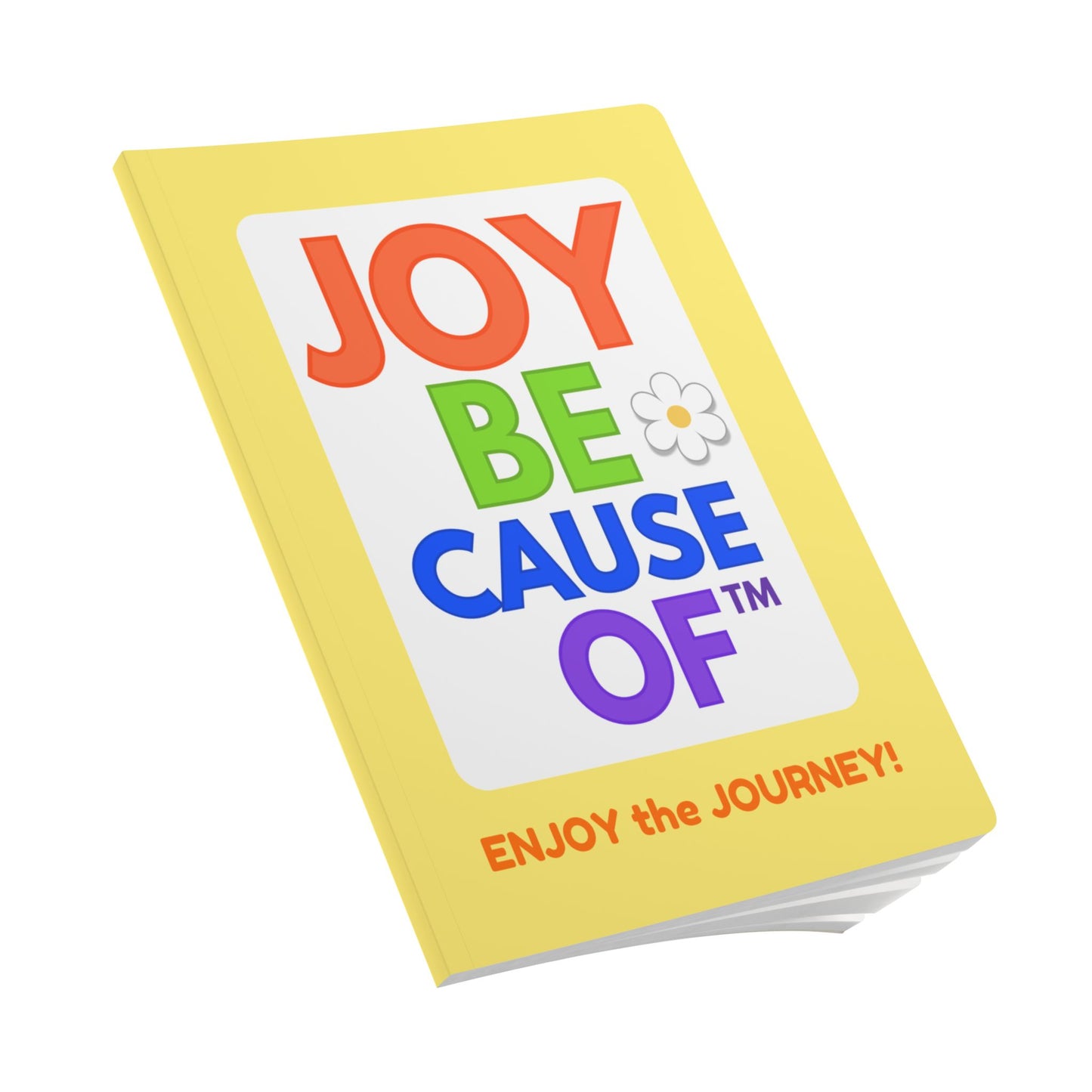 "Enjoy the Joyful Journey!" A Guidebook / Journal