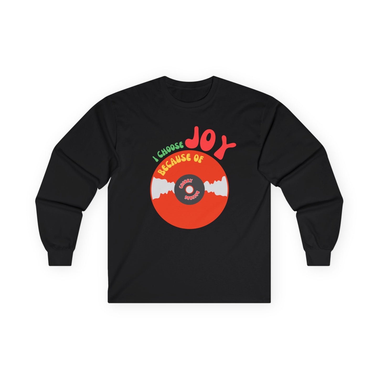 Choose Joy Because Of VINYL RECORDS’ Long Sleeve Cotton Tee