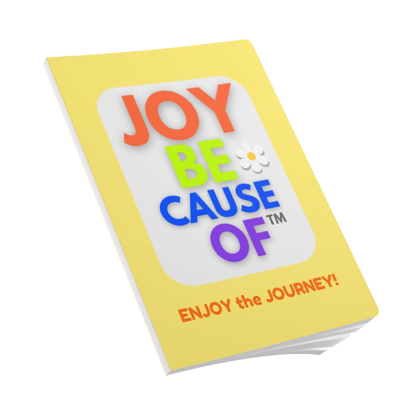 "Enjoy the Joyful Journey!" A Guidebook / Journal