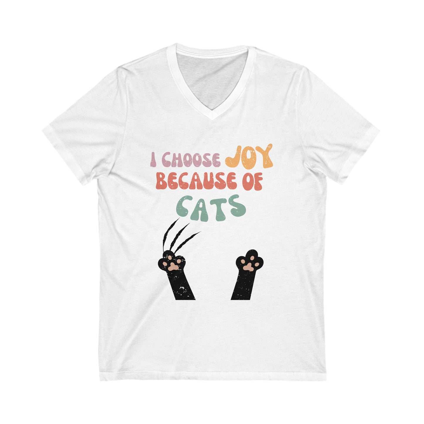"I Choose Joy Because of Cats" Wear Your Cat Love Loud & Proud!