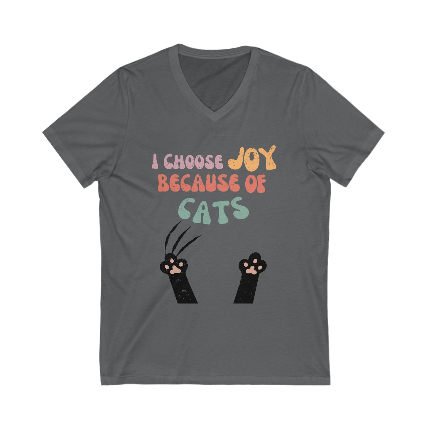 "I Choose Joy Because of Cats" Wear Your Cat Love Loud & Proud!