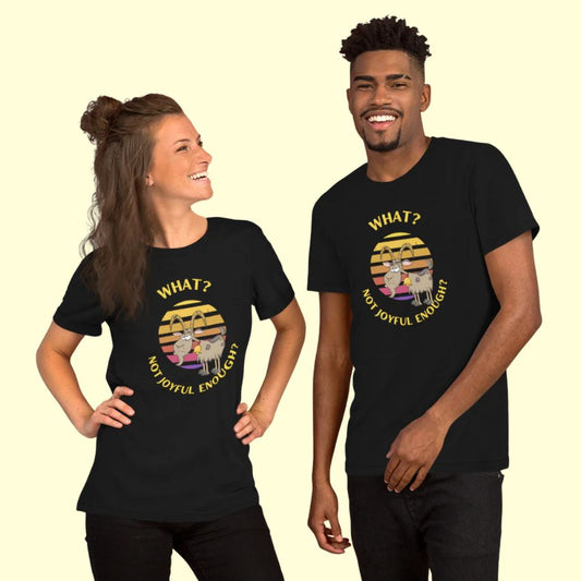 Grumpy Goat Funny T-Shirts - "What? Not Joyful Enough?