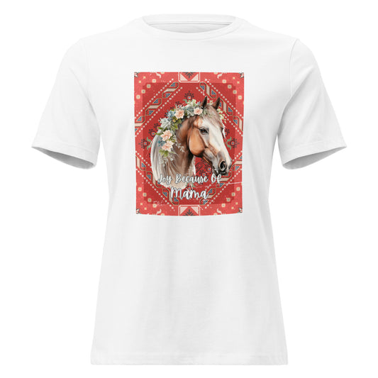 Joy Because Of Mama Horse, Custom T-Shirt